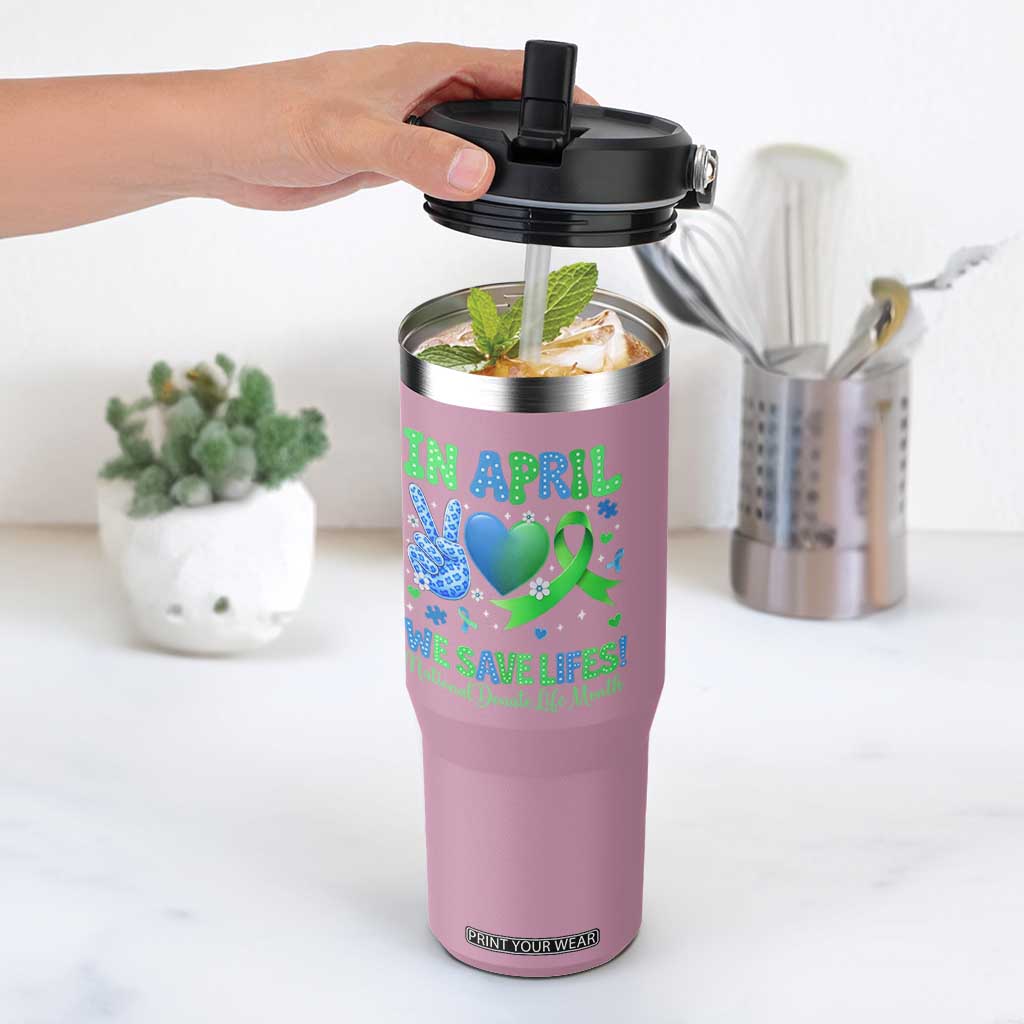 Donate Life Month Flip Straw Tumbler In April We Save Lives Organ Donation TS10 One Size: 30 oz Light Pink Print Your Wear