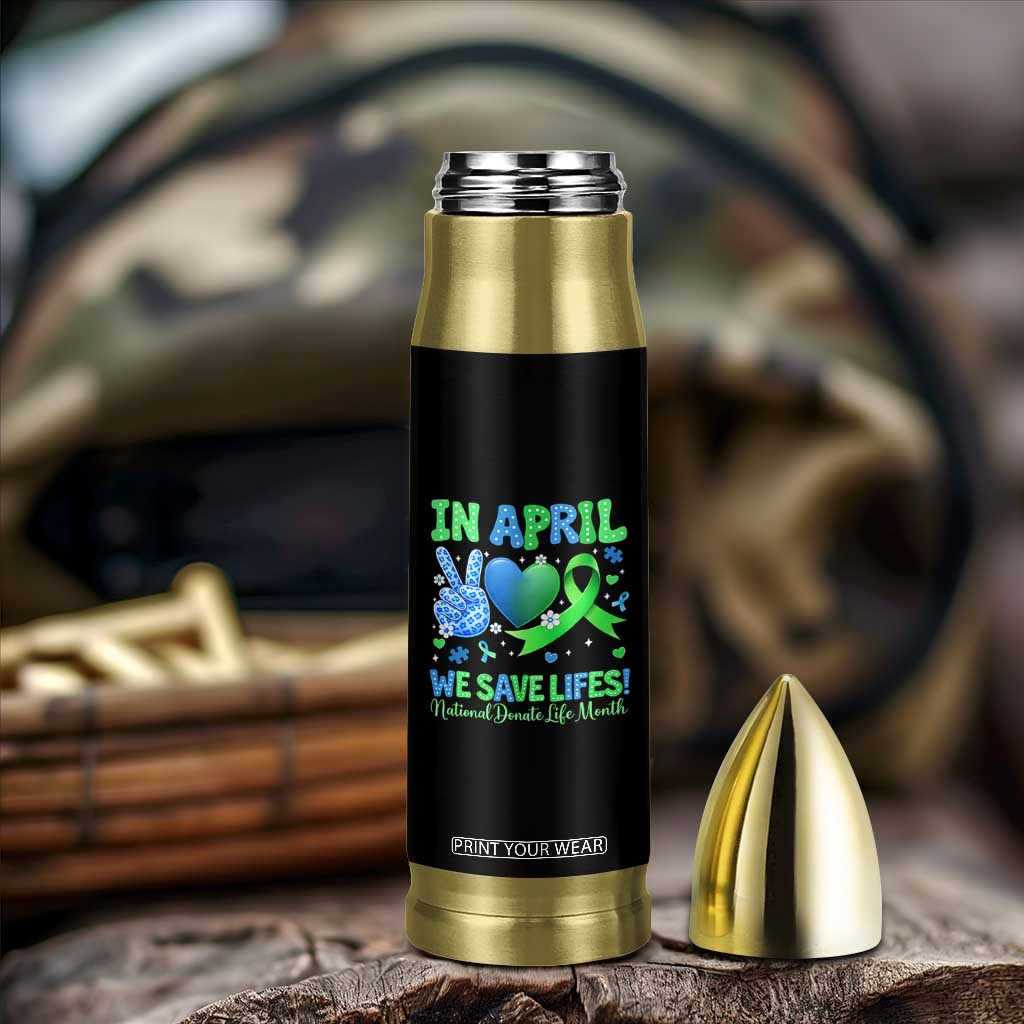 Donate Life Month Bullet Tumbler In April We Save Lives Organ Donation TS10 Print Your Wear