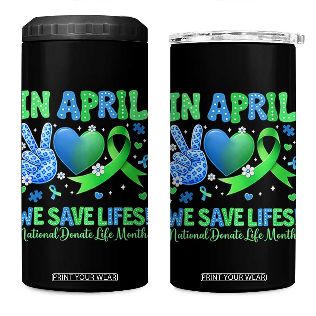 Donate Life Month 4 in 1 Can Cooler Tumbler In April We Save Lives Organ Donation TS10 One Size: 16 oz Black Print Your Wear