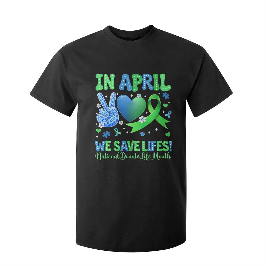 Donate Life Month T Shirt For Kid In April We Save Lives Organ Donation TS10 Black Print Your Wear
