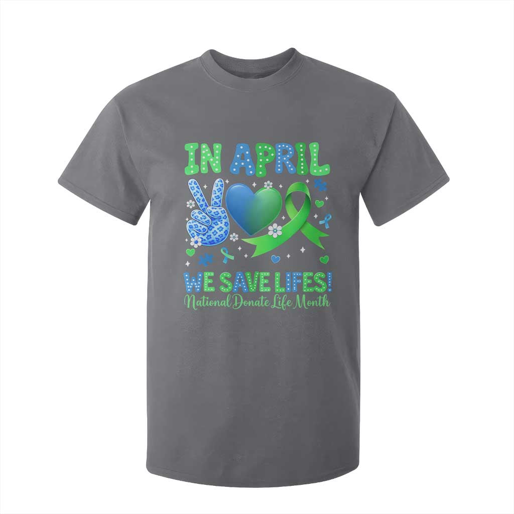 Donate Life Month T Shirt For Kid In April We Save Lives Organ Donation TS10 Charcoal Print Your Wear