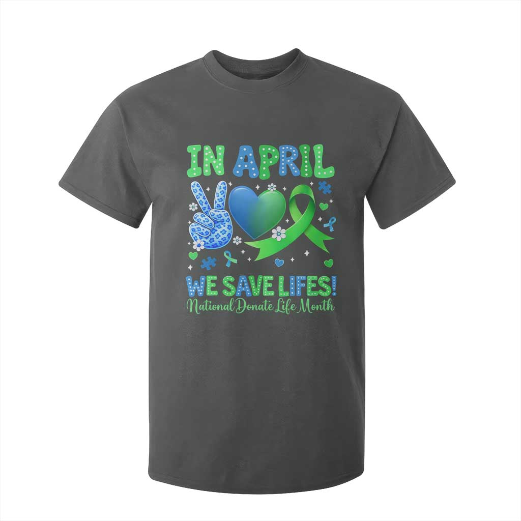 Donate Life Month T Shirt For Kid In April We Save Lives Organ Donation TS10 Dark Heather Print Your Wear
