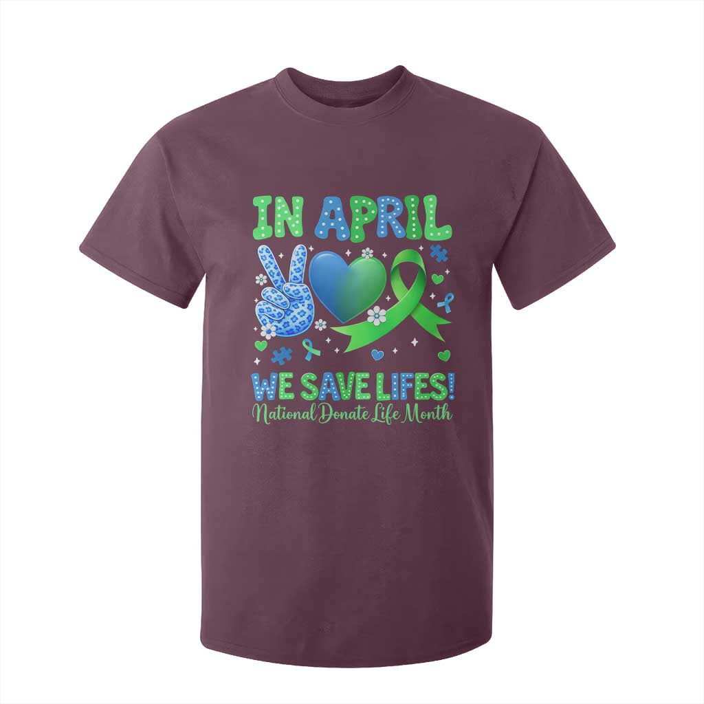 Donate Life Month T Shirt For Kid In April We Save Lives Organ Donation TS10 Maroon Print Your Wear
