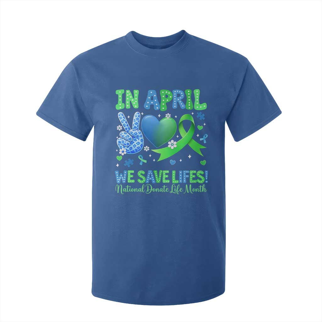 Donate Life Month T Shirt For Kid In April We Save Lives Organ Donation TS10 Royal Blue Print Your Wear