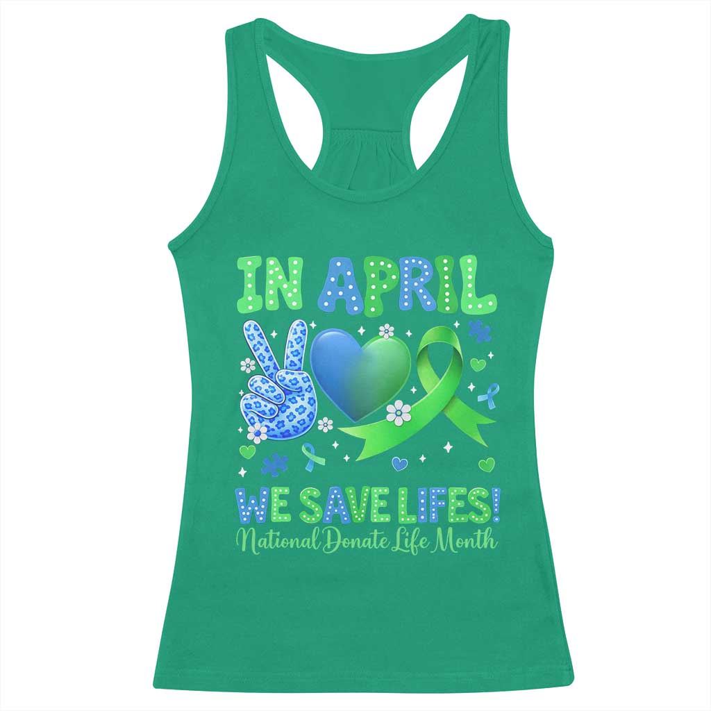 Donate Life Month Racerback Tank Top In April We Save Lives Organ Donation TS10 Irish Green Print Your Wear