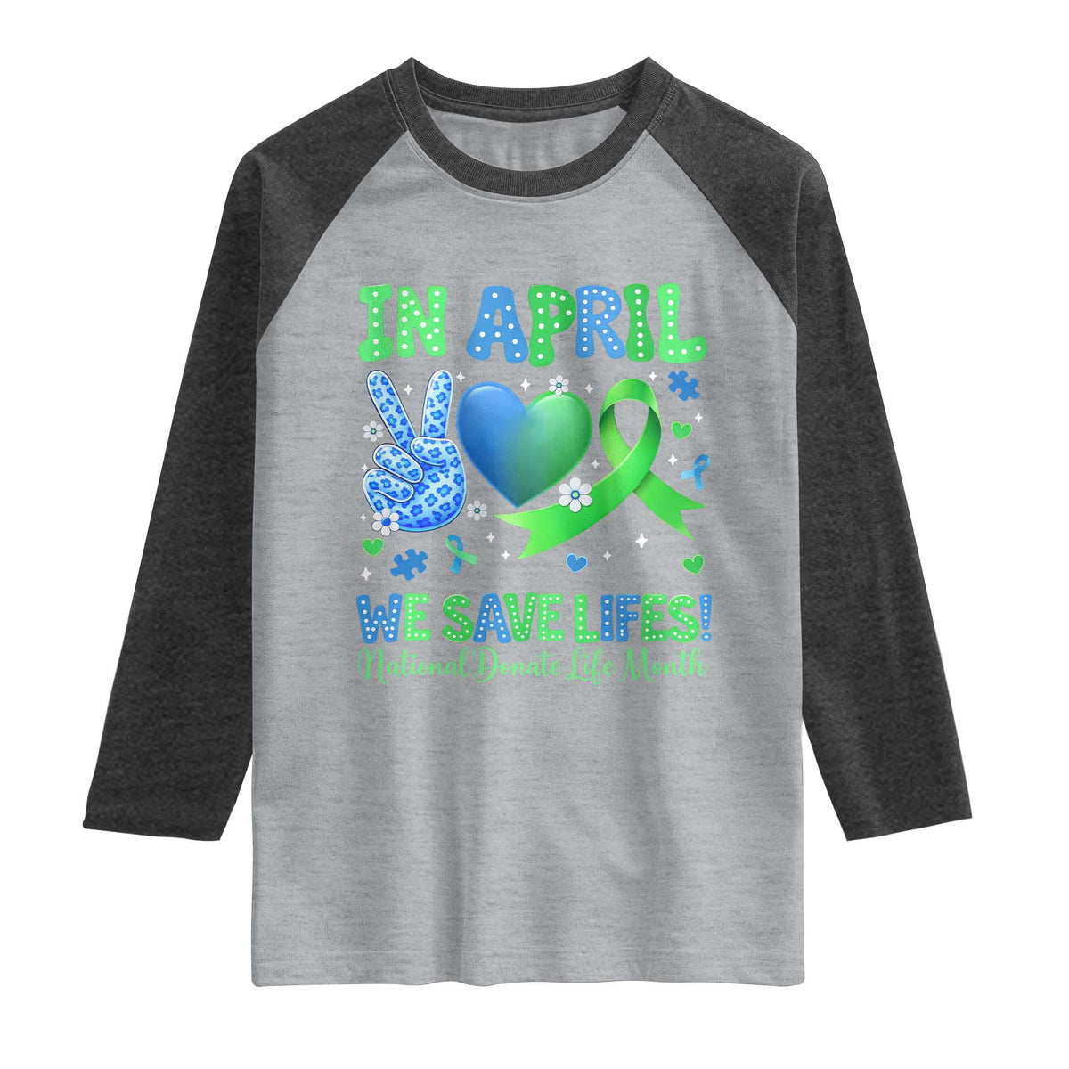 Donate Life Month Raglan Shirt In April We Save Lives Organ Donation TS10 Heather Gray Heather Charcoal Print Your Wear