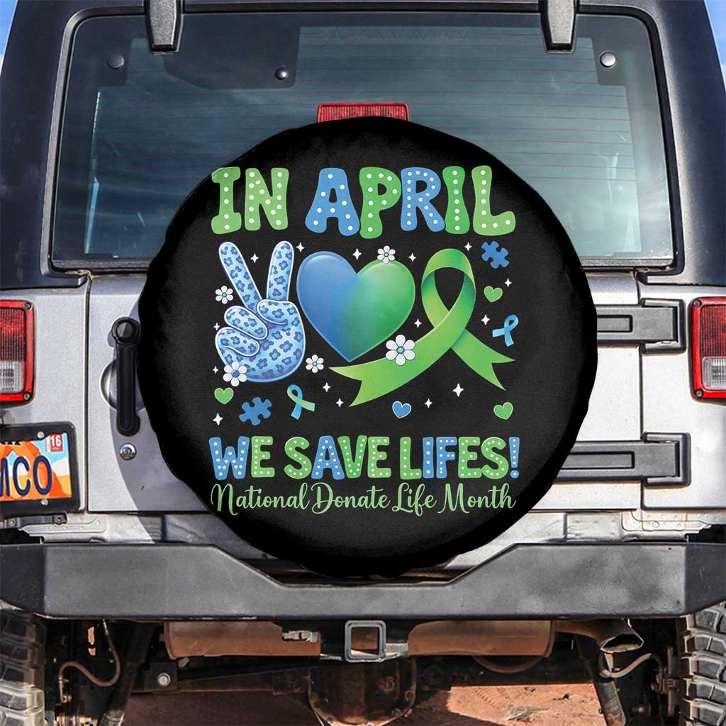 Donate Life Month Spare Tire Cover In April We Save Lives Organ Donation TS10 No hole Black Print Your Wear