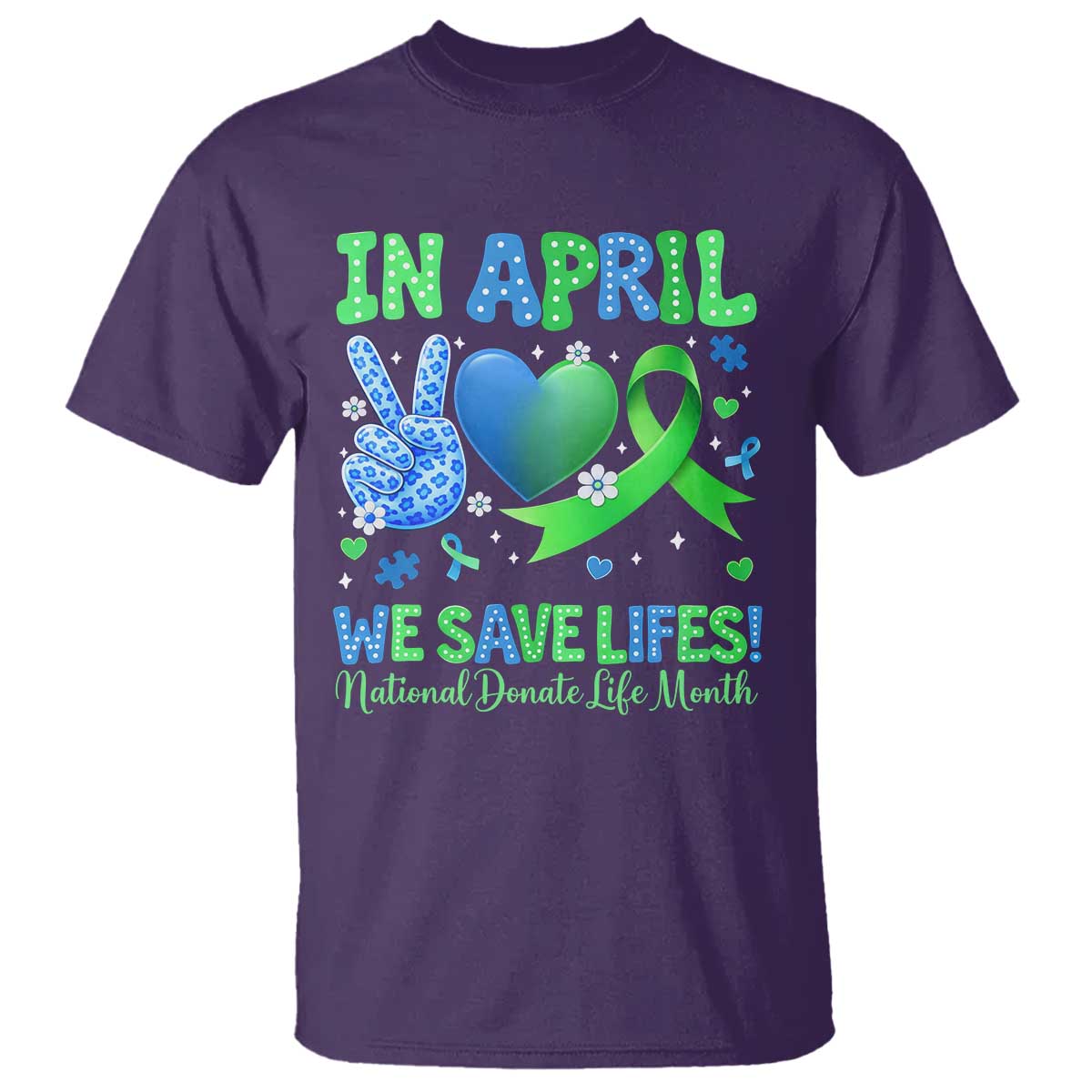 Donate Life Month T Shirt In April We Save Lives Organ Donation TS10 Purple Print Your Wear
