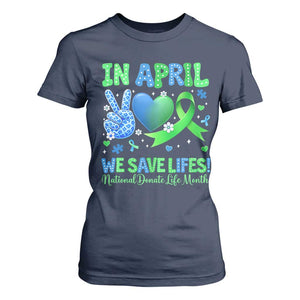 Donate Life Month T Shirt For Women In April We Save Lives Organ Donation TS10 Navy Print Your Wear