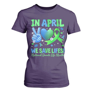 Donate Life Month T Shirt For Women In April We Save Lives Organ Donation TS10 Purple Print Your Wear