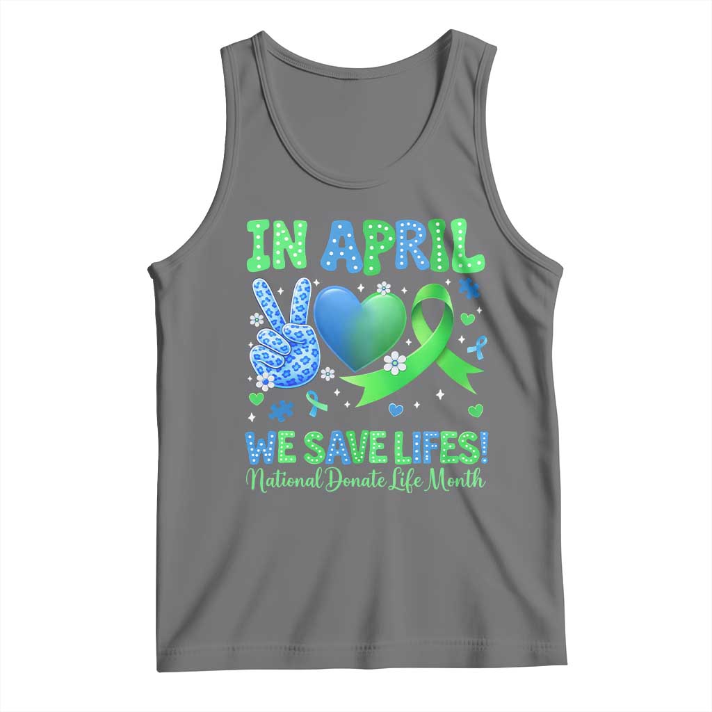Donate Life Month Tank Top In April We Save Lives Organ Donation TS10 Black Heather Print Your Wear