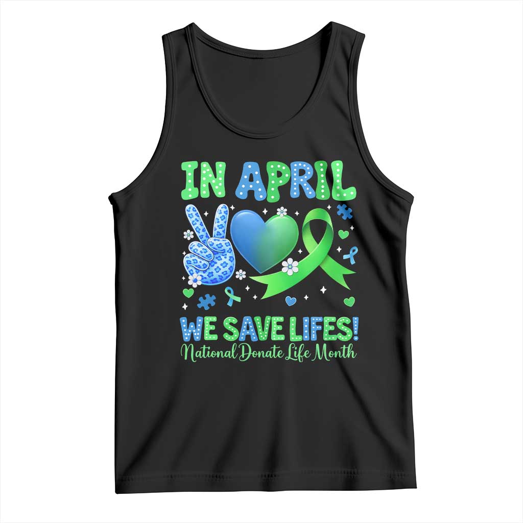 Donate Life Month Tank Top In April We Save Lives Organ Donation TS10 Black Print Your Wear