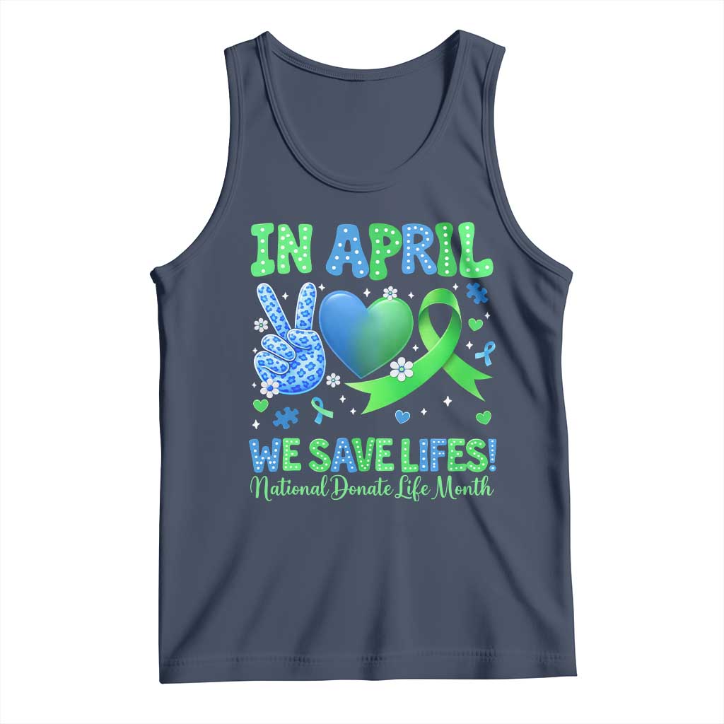 Donate Life Month Tank Top In April We Save Lives Organ Donation TS10 Navy Print Your Wear