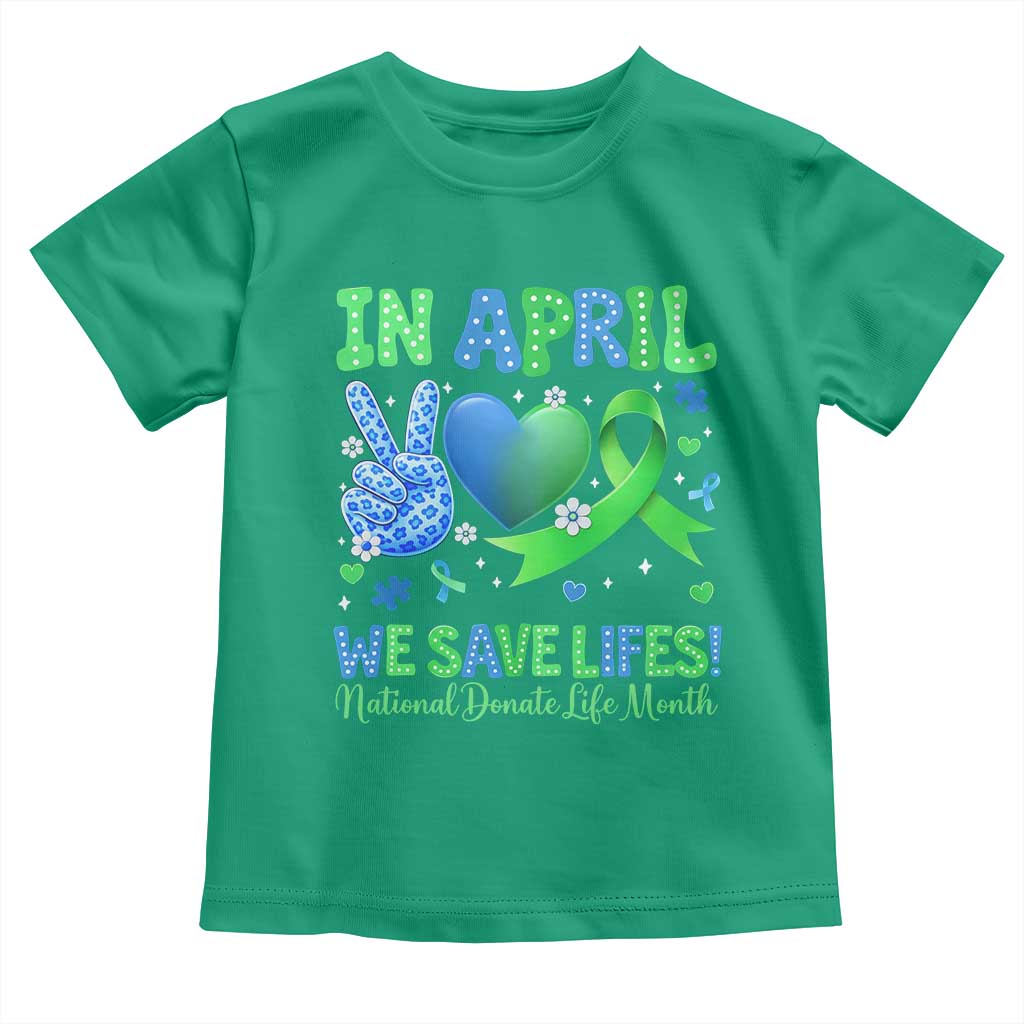 Donate Life Month Toddler T Shirt In April We Save Lives Organ Donation TS10 Irish Green Print Your Wear