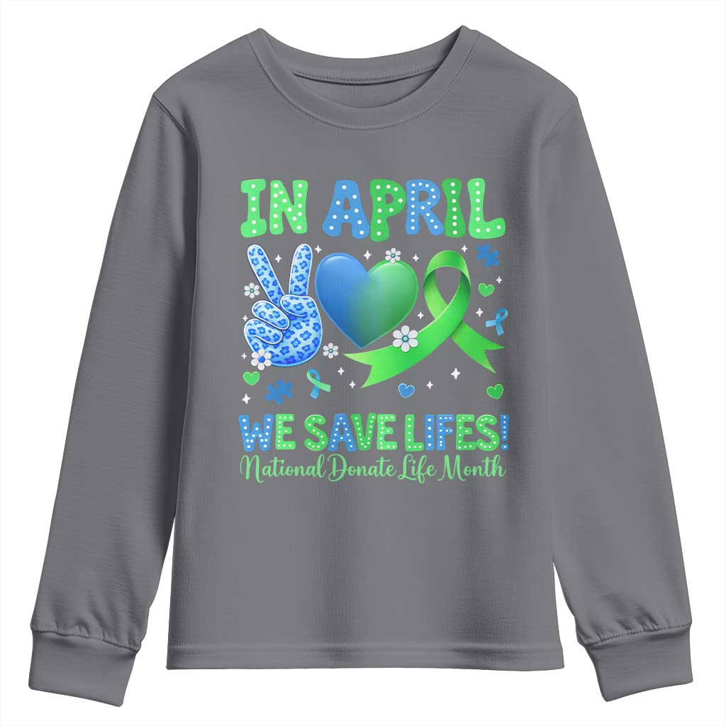 Donate Life Month Youth Sweatshirt In April We Save Lives Organ Donation TS10 Charcoal Print Your Wear