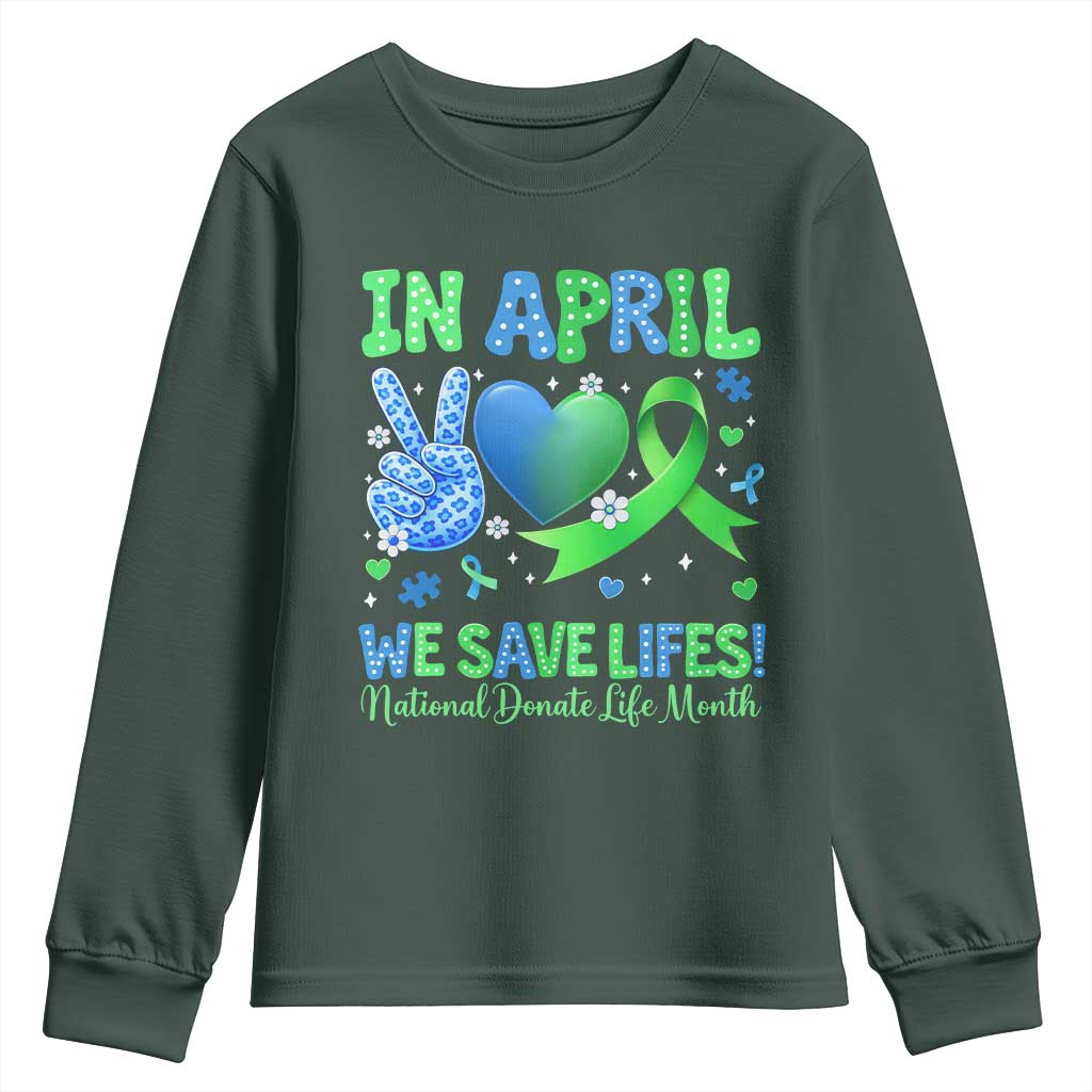 Donate Life Month Youth Sweatshirt In April We Save Lives Organ Donation TS10 Dark Forest Green Print Your Wear