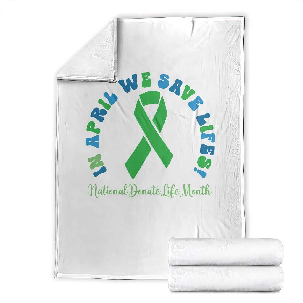 National Donate Life Month Throw Blanket Green Ribbon Organ Donation In April We Save Lives TS10 White Print Your Wear