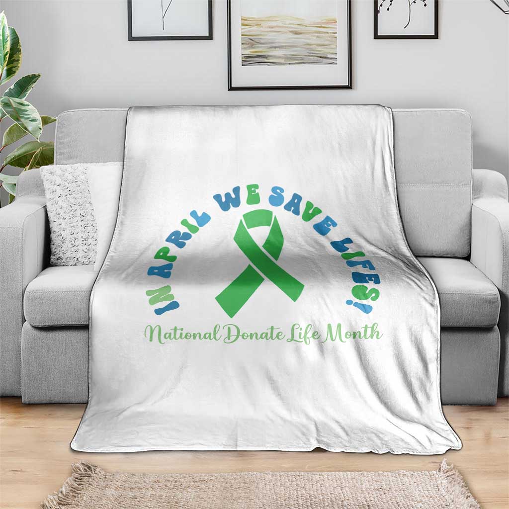 National Donate Life Month Throw Blanket Green Ribbon Organ Donation In April We Save Lives TS10 Print Your Wear