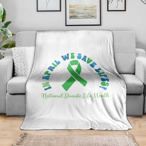 National Donate Life Month Throw Blanket Green Ribbon Organ Donation In April We Save Lives TS10 Print Your Wear