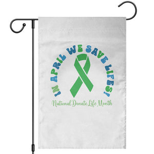 National Donate Life Month Garden Flag Green Ribbon Organ Donation In April We Save Lives TS10 White Print Your Wear