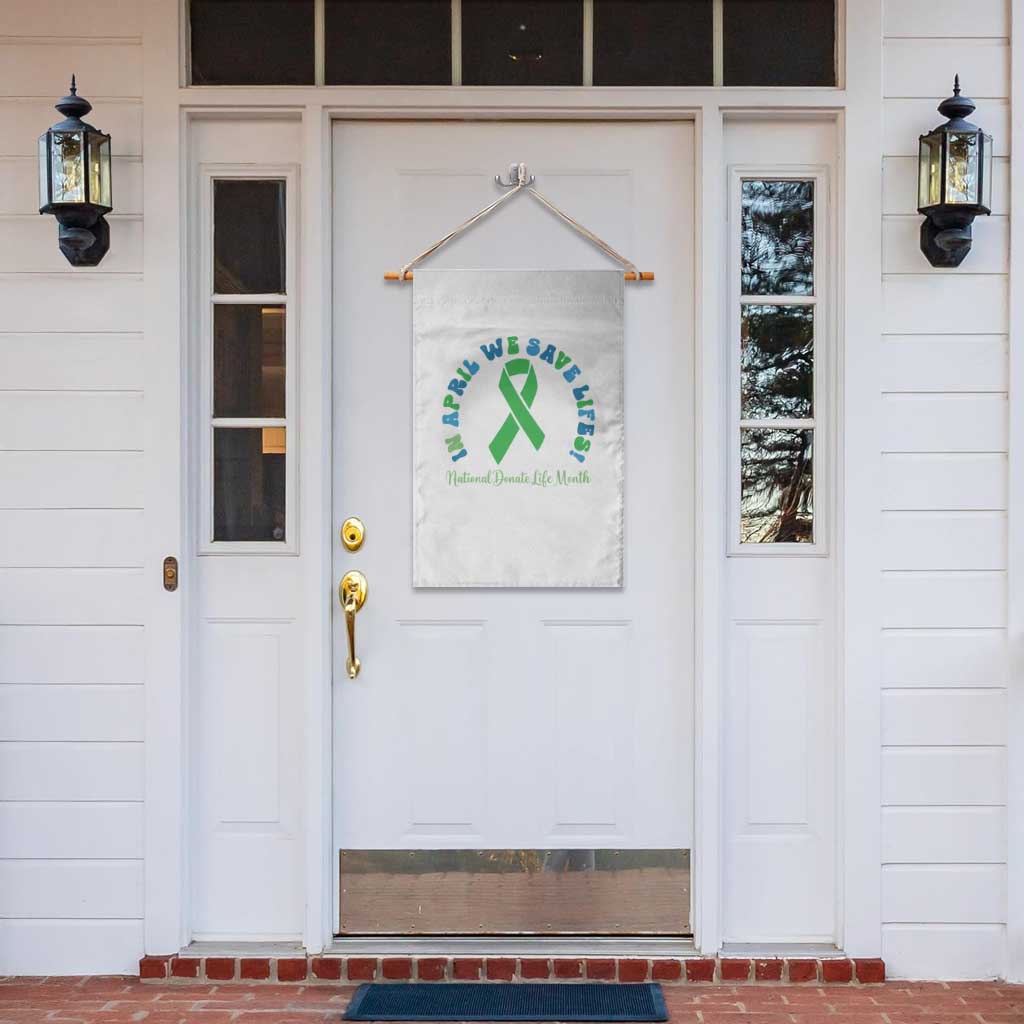 National Donate Life Month Garden Flag Green Ribbon Organ Donation In April We Save Lives TS10 Print Your Wear