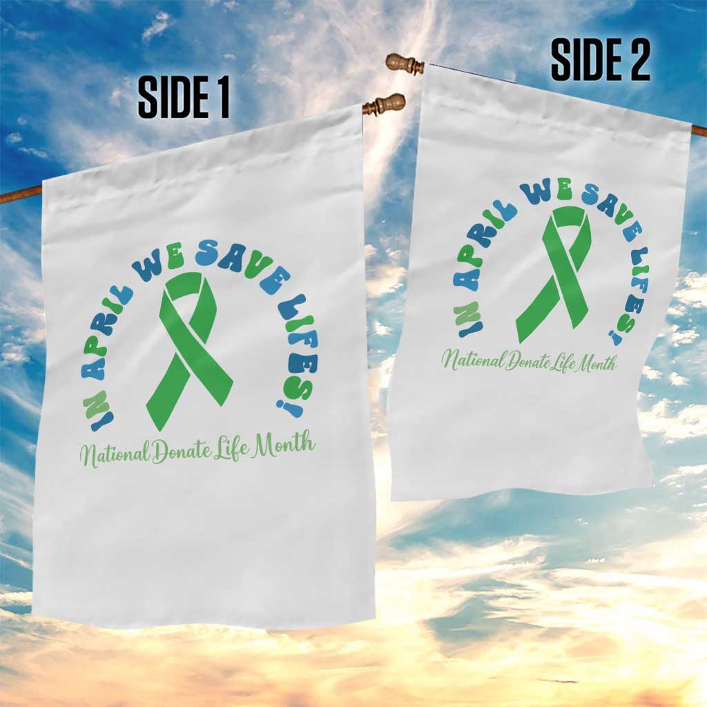 National Donate Life Month Garden Flag Green Ribbon Organ Donation In April We Save Lives TS10 Print Your Wear