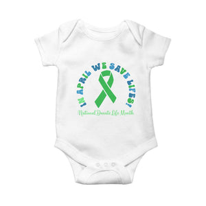 National Donate Life Month Baby Onesie Green Ribbon Organ Donation In April We Save Lives TS10 White Print Your Wear