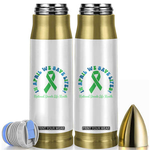 National Donate Life Month Bullet Tumbler Green Ribbon Organ Donation In April We Save Lives TS10 White Print Your Wear