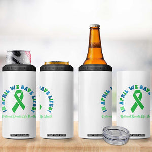 National Donate Life Month 4 in 1 Can Cooler Tumbler Green Ribbon Organ Donation In April We Save Lives TS10 Print Your Wear
