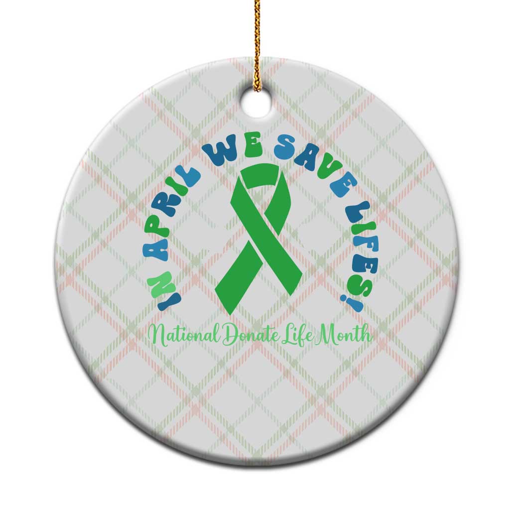 National Donate Life Month Ceramic Ornament Green Ribbon Organ Donation In April We Save Lives TS10 1pc Christmas Plaid Print Your Wear