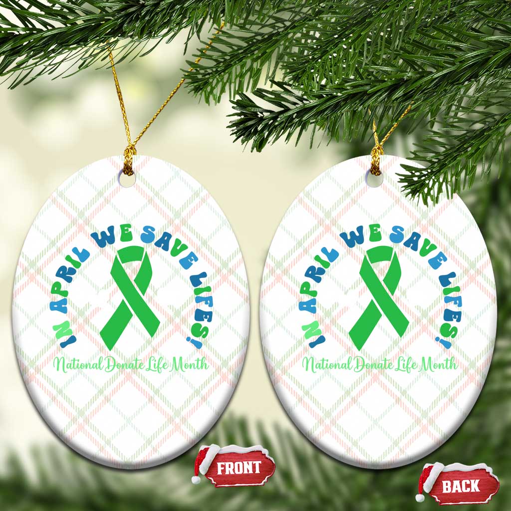 National Donate Life Month Ceramic Ornament Green Ribbon Organ Donation In April We Save Lives TS10 Print Your Wear