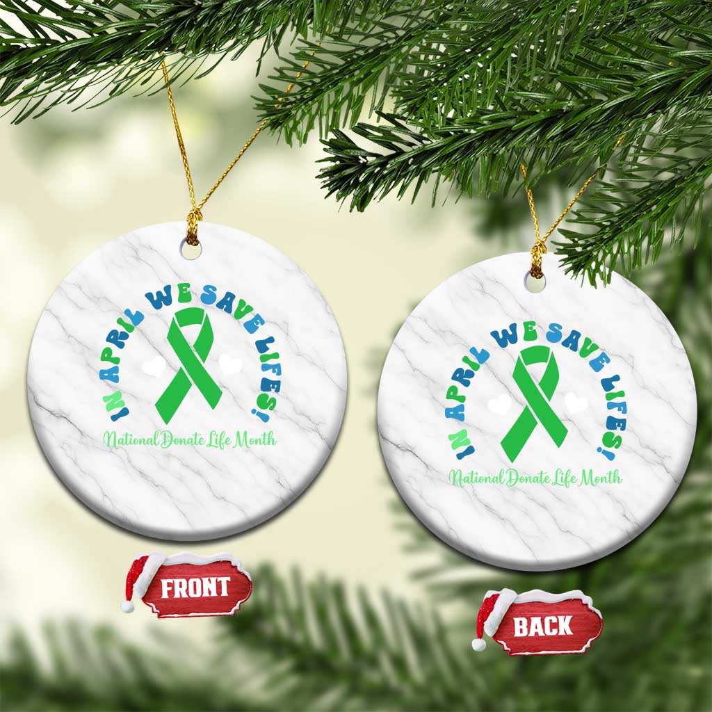 National Donate Life Month Ceramic Ornament Green Ribbon Organ Donation In April We Save Lives TS10 1pc White Marble Print Your Wear