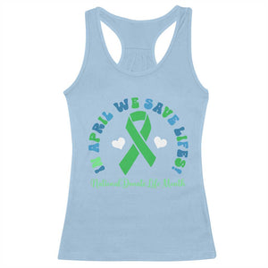 National Donate Life Month Racerback Tank Top Green Ribbon Organ Donation In April We Save Lives TS10 Light Blue Print Your Wear