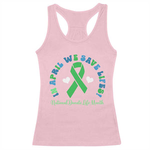 National Donate Life Month Racerback Tank Top Green Ribbon Organ Donation In April We Save Lives TS10 Light Pink Print Your Wear