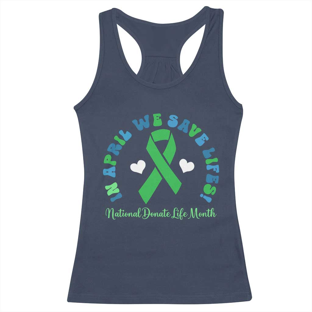 National Donate Life Month Racerback Tank Top Green Ribbon Organ Donation In April We Save Lives TS10 Navy Print Your Wear
