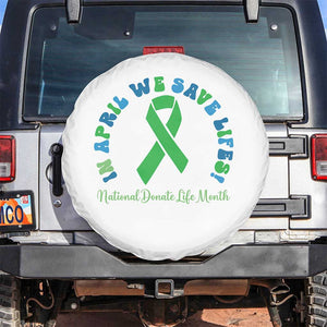 National Donate Life Month Spare Tire Cover Green Ribbon Organ Donation In April We Save Lives TS10 No hole White Print Your Wear