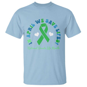 National Donate Life Month T Shirt Green Ribbon Organ Donation In April We Save Lives TS10 Light Blue Print Your Wear