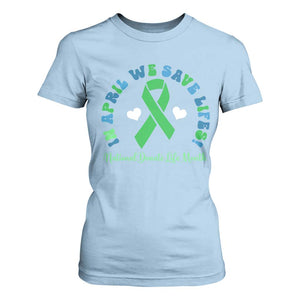 National Donate Life Month T Shirt For Women Green Ribbon Organ Donation In April We Save Lives TS10 Light Blue Print Your Wear