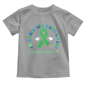 National Donate Life Month Toddler T Shirt Green Ribbon Organ Donation In April We Save Lives TS10 Sport Gray Print Your Wear