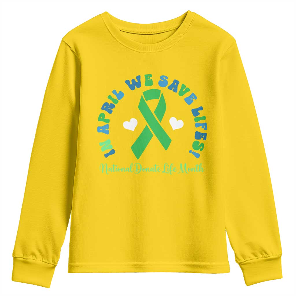 National Donate Life Month Youth Sweatshirt Green Ribbon Organ Donation In April We Save Lives TS10 Daisy Print Your Wear
