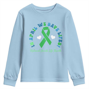 National Donate Life Month Youth Sweatshirt Green Ribbon Organ Donation In April We Save Lives TS10 Light Blue Print Your Wear