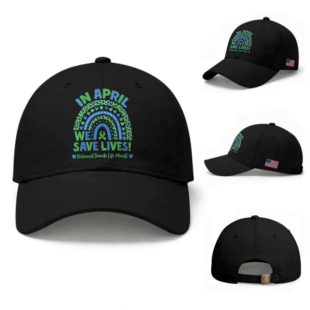National Donate Life Month Baseball Cap In April We Save Lives Organ Donation Support Green Ribbon TS10 Baseball Cap Universal Fit Black Print Your Wear