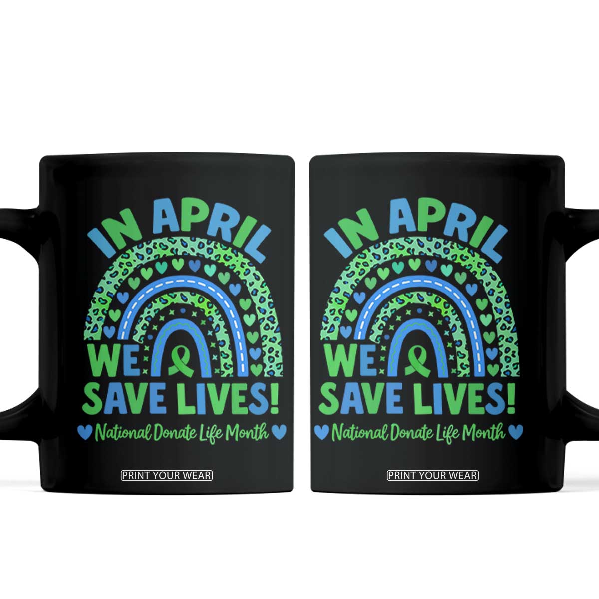 National Donate Life Month Coffee Mug In April We Save Lives Organ Donation Support Green Ribbon TS10 Black Print Your Wear