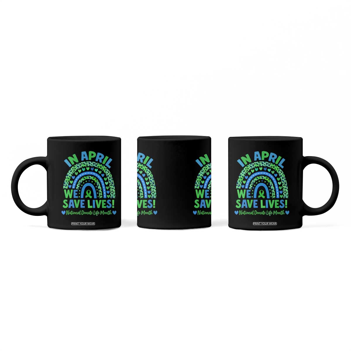 National Donate Life Month Coffee Mug In April We Save Lives Organ Donation Support Green Ribbon TS10 Print Your Wear