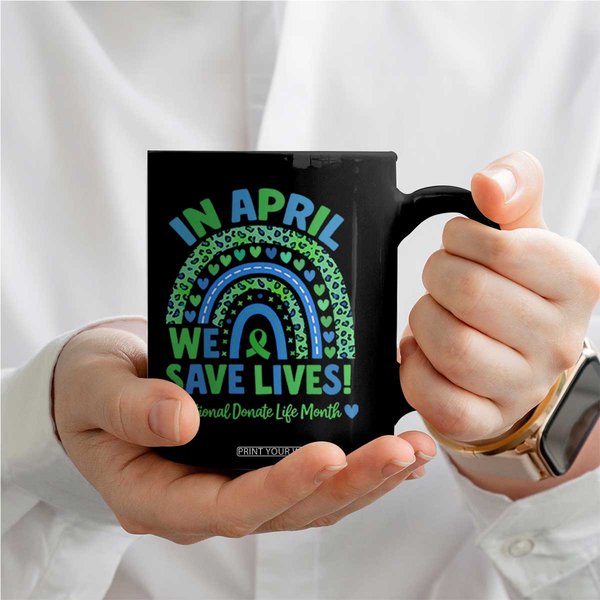 National Donate Life Month Coffee Mug In April We Save Lives Organ Donation Support Green Ribbon TS10 Print Your Wear