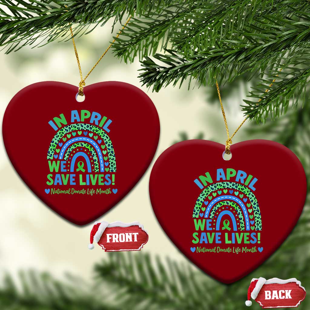 National Donate Life Month Ceramic Ornament In April We Save Lives Organ Donation Support Green Ribbon TS10 Print Your Wear