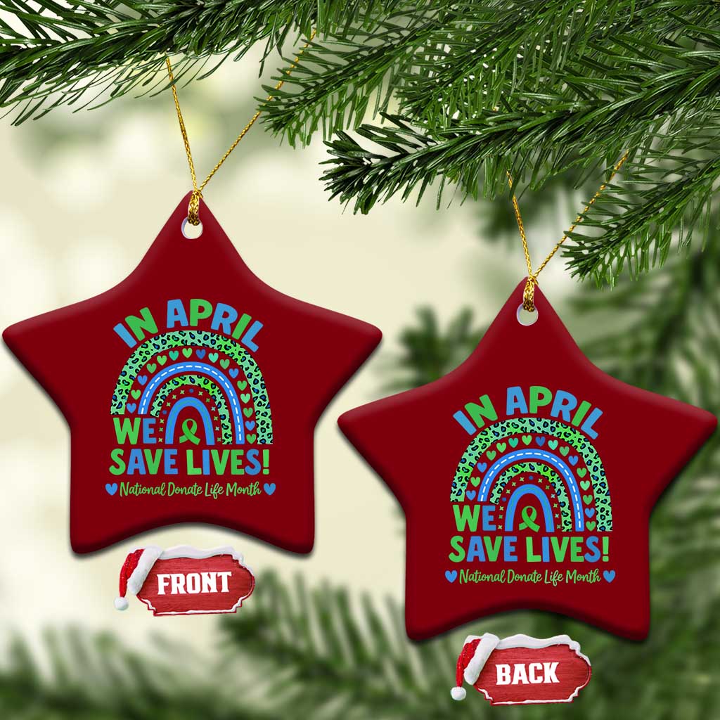 National Donate Life Month Ceramic Ornament In April We Save Lives Organ Donation Support Green Ribbon TS10 Print Your Wear