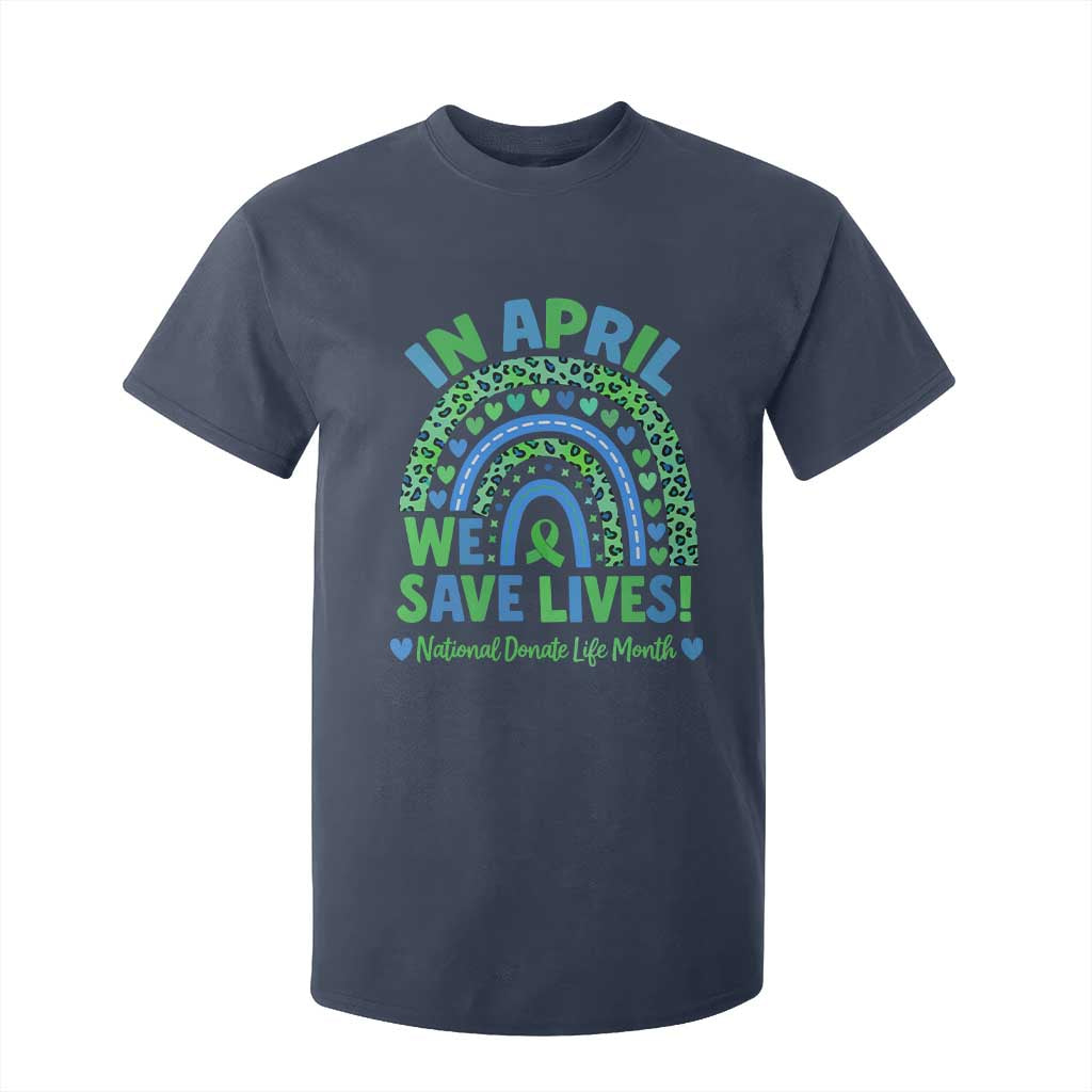National Donate Life Month T Shirt For Kid In April We Save Lives Organ Donation Support Green Ribbon TS10 Navy Print Your Wear
