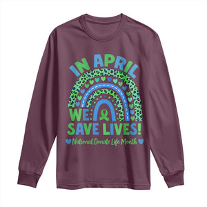 National Donate Life Month Long Sleeve Shirt In April We Save Lives Organ Donation Support Green Ribbon TS10 Maroon Print Your Wear