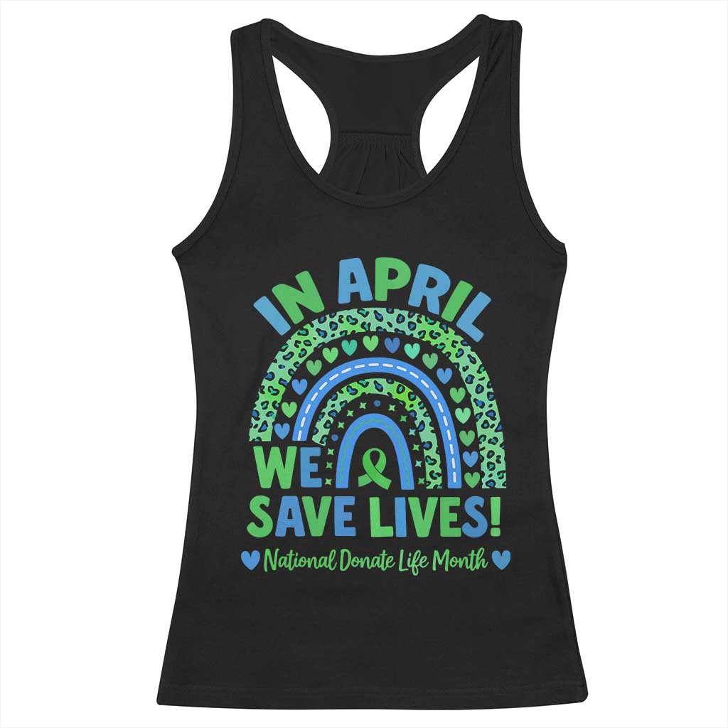 National Donate Life Month Racerback Tank Top In April We Save Lives Organ Donation Support Green Ribbon TS10 Black Print Your Wear